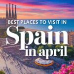 Best places to visit in spain in april